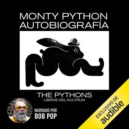 Bob Pop pone voz a las locuras de los reconocidos Monty Python en una autobiografía repleta de humor británico